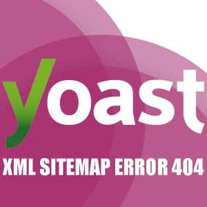 Fix XML Sitemap error 404 Yoast Seo