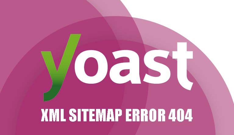 Fix XML Sitemap error 404 Yoast Seo