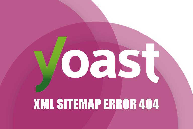 Fix XML Sitemap error 404 Yoast Seo